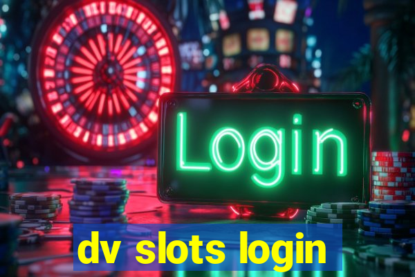 dv slots login